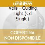 Veils - Guiding Light (Cd Single) cd