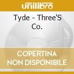 Tyde - Three'S Co. cd musicale di Tyde