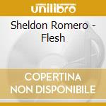 Sheldon Romero - Flesh cd