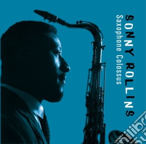 Sonny Rollins - Saxophone Colossus cd musicale di Sonny Rollins