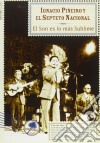 (Music Dvd) Pineiro Ignacio Y El Septeto Nacional - El Son Es Lo Mas Sublime cd