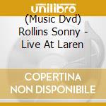 (Music Dvd) Rollins Sonny - Live At Laren