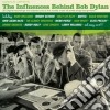 Influences Behind Bob Dylan (The) cd