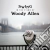 Woody Allen - Swing In The Films Of Woody Allen cd