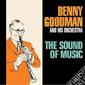 Benny Goodman - The Sound Of Music cd musicale di Benny Goodman