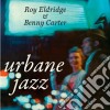 Roy Eldridge / Benny Carter - Urbane Jazz cd