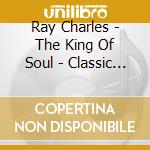 Ray Charles - The King Of Soul - Classic Hits - Digipack cd musicale