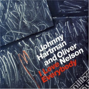Johnny Hartman / OIiver Nelson - I Love Everybody cd musicale di Nels Hartman johnny