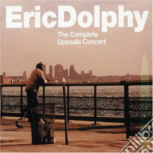 Eric Dolphy - The Complete Uppsala Concert cd musicale di Eric Dolphy