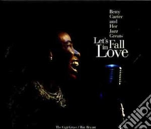 Benny Carter - Let's Fall In Love cd musicale di Carter betty and her