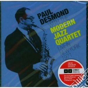 Paul Desmond & Modern Jazz Quartet - Live In New York 1971 cd musicale di Modern Desmond paul