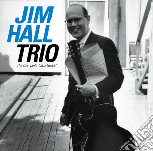 Jim Hall - The Complete Jazz Guitar cd musicale di HALL JIM TRIO