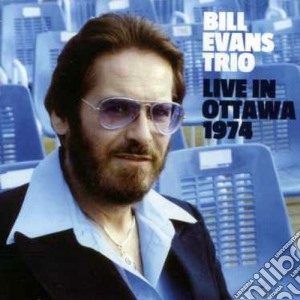 Bill Evans Trio - Live In Ottawa 1974 cd musicale di EVANS BILL TRIO