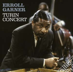 Erroll Garner - Turin Concert cd musicale di Erroll Garner