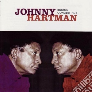 Johnny Hartman - Boston Concert 1976 cd musicale di Johnny Hartman