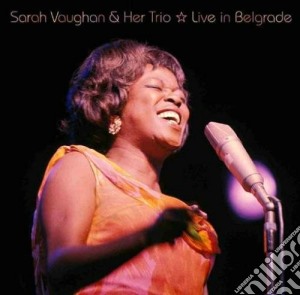 Sarah Vaughan - Live In Belgrade cd musicale di Her t Vaughan sarah