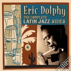 Eric Dolphy - The Complete Latin Jazz Sides cd musicale di Eric Dolphy