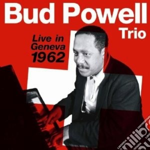 Bud Powell Trio - Live In Geneva 1962 cd musicale di Powell bud trio
