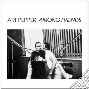 Art Pepper - Among Friends cd musicale di Art Pepper