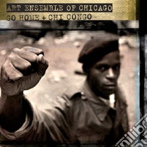 Art Ensemble Of Chicago - Go Home + Chi Congo cd musicale di ART ENSEMBLE OF CHCAGO