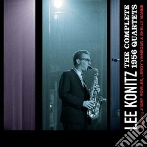 Lee Konitz - The Complete 1956 Quartets cd musicale di Lee Konitz