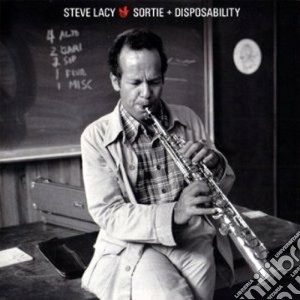 Steve Lacy - Sortie / Disposability cd musicale di Steve Lacy