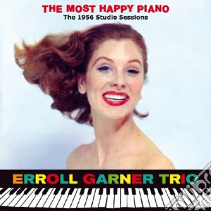 Erroll Garner - The Most Happy Piano - The 1956 Studio Sessions cd musicale di Erroll Garner