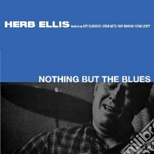 Herb Ellis - Nothing But Blues (+ Herb Ellis Meets Jimmy Giuffre) cd musicale di Herb Ellis