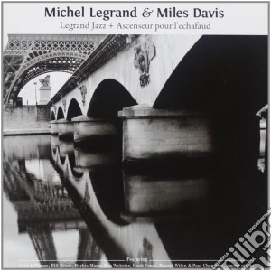 Michel Legrand / Miles Davis - Legrand Jazz + Ascenseur Pour L'echafaud cd musicale di Miles Davis