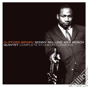 Clifford Brown / Sonny Rollins / Max Roach - Quintet: Complete Studio Recordings cd musicale di BROWN/ROLLINS/ROACH
