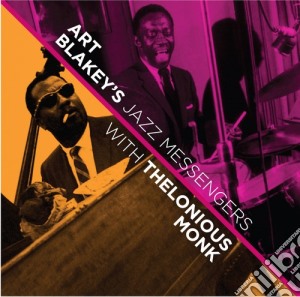 Art Blakey & The Jazz Messangers With Thelonious Monk cd musicale di Monk the Blakey art