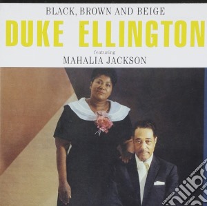 Duke Ellington - Black, Brown And Beige cd musicale di DUKE ELLINGTON