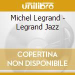 Michel Legrand - Legrand Jazz