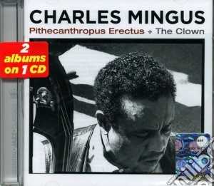 Charles Mingus - Pithecanthropus Erectus / The Clown cd musicale di Charles Mingus
