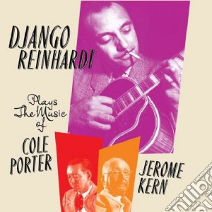 Django Reinhardt - Plays The Music Of Cole Porter And Jerome Kern cd musicale di Django Reinhardt