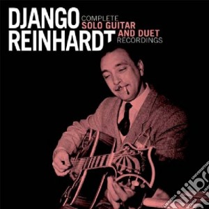 Django Reinhardt - Complete Solo Guitar And Duet Recordings (2 Cd) cd musicale di Django Reinhardt