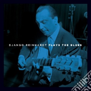 Django Reinhardt - Plays The Blues (2 Cd) cd musicale di Django Reinhardt