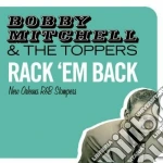 Bobby Mitchell & The Toppers - Rack 'em Back - New Orleans R&b Stompers cd