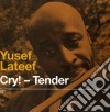 Yusef Lateef - Cry! Tender / Lost In Sound cd