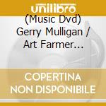 (Music Dvd) Gerry Mulligan / Art Farmer Quartet - Live In Rome 1959 cd