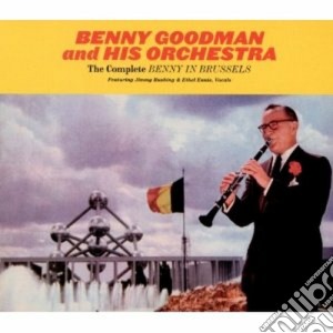 Benny Goodman - The Complete Benny In Brussels cd musicale di Benny Goodman