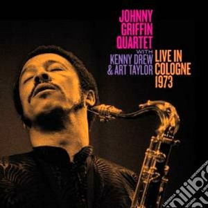 Johnny Griffin - Live In Cologne 1973 cd musicale di Johnny Griffin