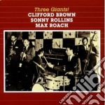 Clifford Brown / Sonny Rollins / Max Roach - Three Giants! / At Basin Street