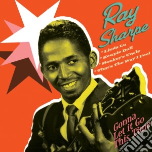 Ray Sharpe - Gonna Let It Go This Time cd musicale di Ray Sharpe