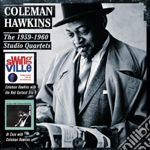 Coleman Hawkins - The 1959-1960 Studio Quartets cd musicale di Coleman Hawkins