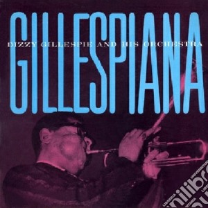 Dizzy Gillespie And His Orchestra - Gillespiana cd musicale di Dizzy Gillespie