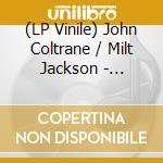 (LP Vinile) John Coltrane / Milt Jackson - Coltrane & Milt, bags And Trane vinile