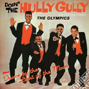 Olympics (The) - Doin' The Hully Gully / Dance By The Light Of The Moon cd musicale di Olympics The