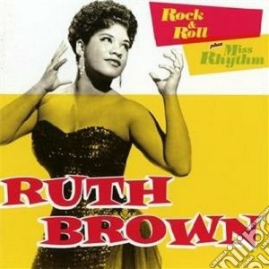 Ruth Brown - Rock & Roll / Miss Rhythm cd musicale di Ruth Brown