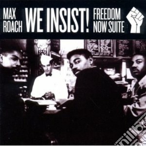 Max Roach - We Insist! - Freedom Now Suite cd musicale di Max Roach
